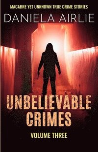 bokomslag Unbelievable Crimes Volume Three