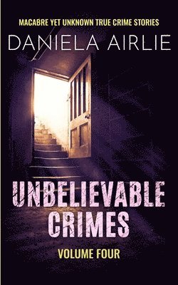 bokomslag Unbelievable Crimes Volume Four