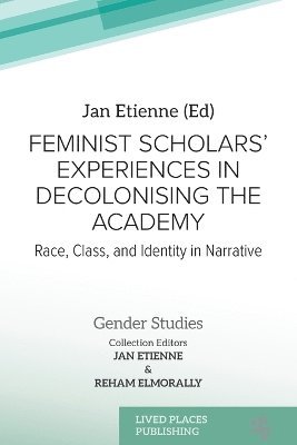 bokomslag Feminist Scholars' Experiences in Decolonising the Academy