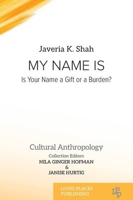 Javeria K Shah, Nila Ginger Hofman, Janise Hurtig, Javeria K. Shah, Javeria  K. Shah, Nila Ginger Hofman, Janise Hurtig - My Name is, Häftad