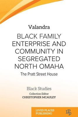 bokomslag Black Family Enterprise and Community in Segregated North Omaha