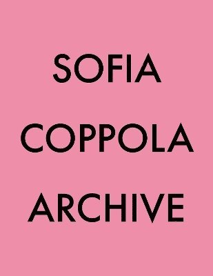 Sofia Coppola - Archive, Häftad