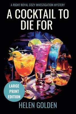 Helen Golden - Cocktail To Die For (Large Print Edition), Häftad