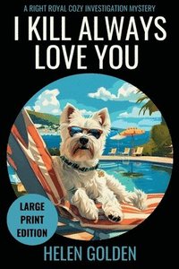 bokomslag I Kill Always Love You (Large Print Edition)