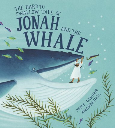 Joyce Denham - Hard to Swallow Tale of Jonah and the Whale, Inbunden