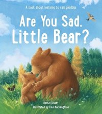 bokomslag Are You Sad, Little Bear?: A Book about Learning to Say Goodbye