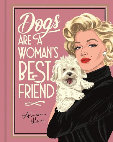 Frances Evans - Dogs are a Woman’s Best Friend, Inbunden