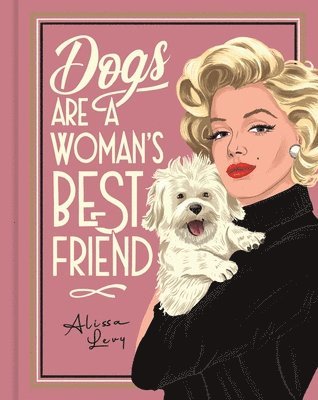 bokomslag Dogs are a Woman's Best Friend