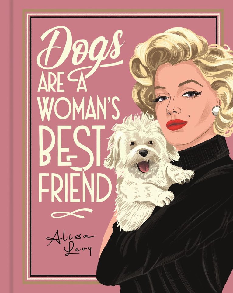 Frances Evans - Dogs are a Woman’s Best Friend, Inbunden