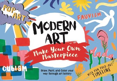 Ashley Le Quere, Sophie Schrey - Modern Art: Make Your Own Masterpiece, Inbunden