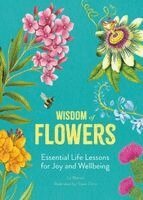 Liz Marvin - Wisdom of Flowers: Essential Life Lesson for Joy and Wellbeing, Inbunden