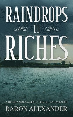 Raindrops to Riches 1