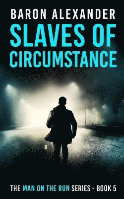 Slaves of Circumstance 1