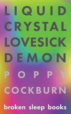 Poppy Cockburn - Liquid Crystal Lovesick Demon, Häftad