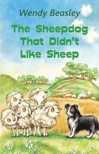 bokomslag Sheepdog That Didn't Like Sheep