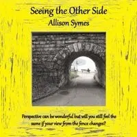 Allison Symes - Seeing the Other Side, Häftad. Tillgänglighet: Lägg i varukorg