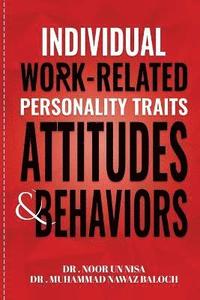bokomslag Individual Work Related Personality Traits, Attitudes, and Behaviors