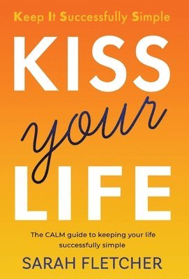 Sarah Fletcher - KISS your Life, Inbunden