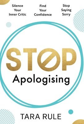 Tara Rule - Stop Apologising, Inbunden
