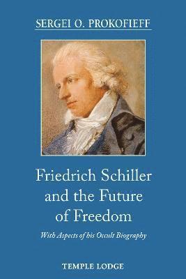 bokomslag Friedrich Schiller and the Future of Freedom