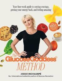 bokomslag The Glucose Goddess Method: Your four-week guide to cutting cravings, getting your energy back, and feeling amazing. With 100+ super easy recipes
