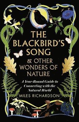 Miles Richardson - Blackbird's Song & Other Wonders of Nature, Inbunden