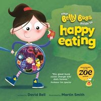 bokomslag Your Belly Bugs Guide to Happy Eating