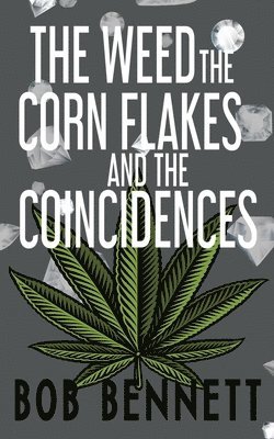 The Weed, The Corn Flakes & The Coincidences 1