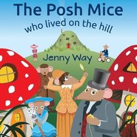 bokomslag Posh Mice Who Lived On the Hill
