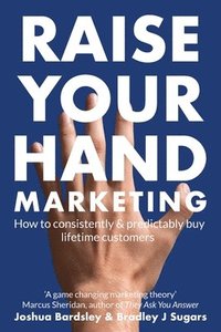 bokomslag Raise Your Hand Marketing