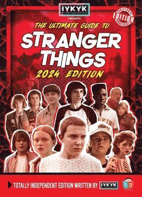 Stranger Things Ultimate Guide by IYKYK 2024 Edition 1