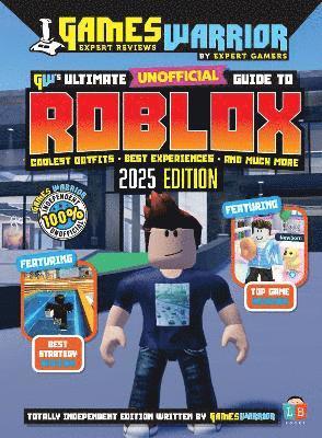 Roblox Ultimate Unofficial Gaming Guide by GW 2025 1