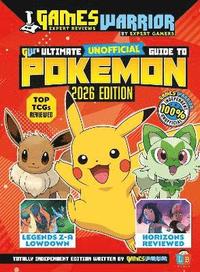 bokomslag Pokemon Ultimate Unofficial Gaming Guide by GamesWarrior 2026 Edition