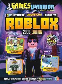 bokomslag Roblox Ultimate (Unofficial) Gaming Guide by GamesWarrior 2026 Edition