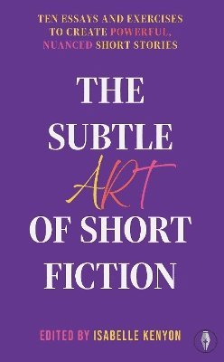 bokomslag Subtle Art of Short Fiction
