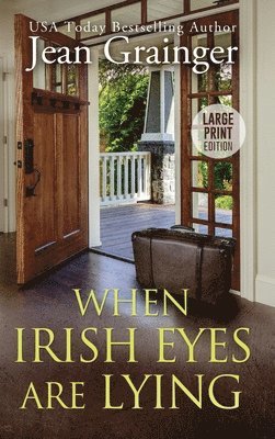 When Irish Eyes Are Lying: The Kilteegan Bridge Story - Book 4
