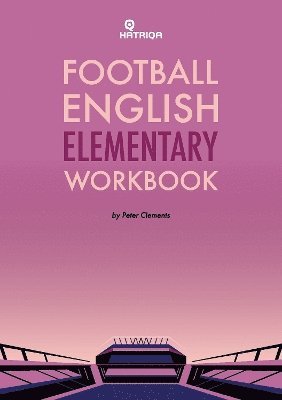 Peter Clements, Nicole Elliott, Mark Bailey - Football English Elementary Self-Study Workbook, Häftad