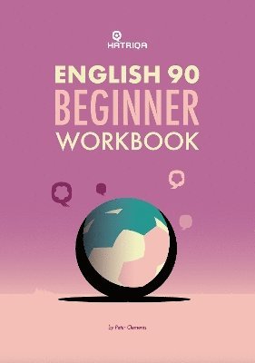 Peter Clements, Mark Bailey - English 90 Beginner Self-Study Workbook, Häftad