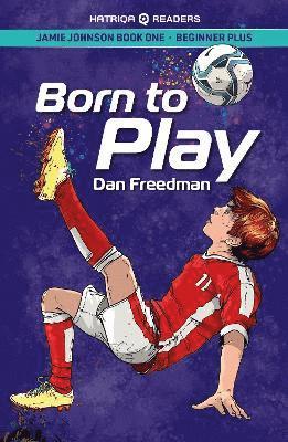 Dan Freedman, Nick Bullard - Jamie Johnson: Born to Play (HATRIQA Graded Readers), Häftad