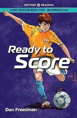 Dan Freedman, Nick Bullard - Jamie Johnson: Ready to Score (HATRIQA Graded Readers), Häftad