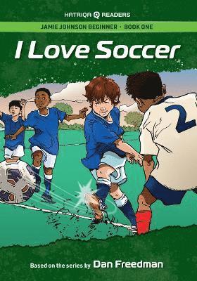 Dan Freedman, Nick Bullard - Jamie Johnson: I Love Soccer (HATRIQA Graded Readers), Häftad