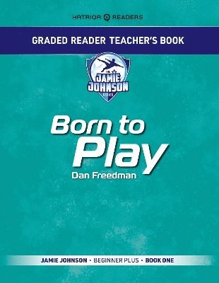 Mark Bailey, Dan Freedman - Graded Reader Teacher's Book: Born to Play, Häftad