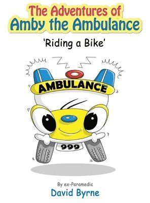 bokomslag The Adventures of Amby the Ambulance 'Riding a Bike'