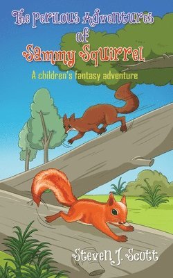 bokomslag The Perilous Adventures of Sammy Squirrel