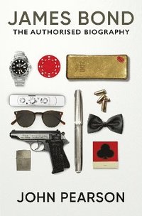 bokomslag James Bond: the Authorised Biography