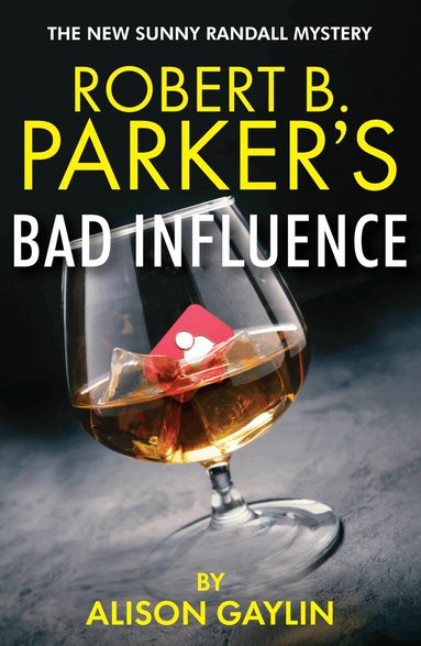 Alison Gaylin - Robert B. Parker's Bad Influence, Häftad
