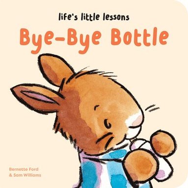 Bernette Ford - Life’s Little Lessons: Bye-Bye Bottle, Kartonnage