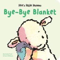 bokomslag Life's Little Lessons: Bye-Bye Blanket