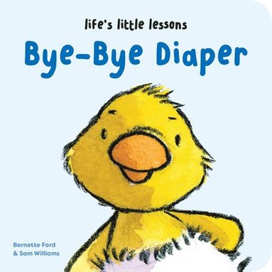 Bernette Ford - Life’s Little Lessons: Bye-Bye Diaper, Kartonnage