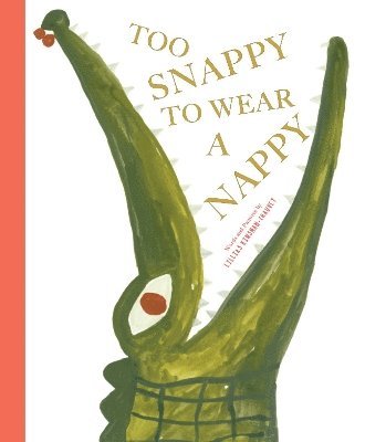 Lillias Kinsman-Chauvet - Too Snappy to Wear a Nappy, Inbunden